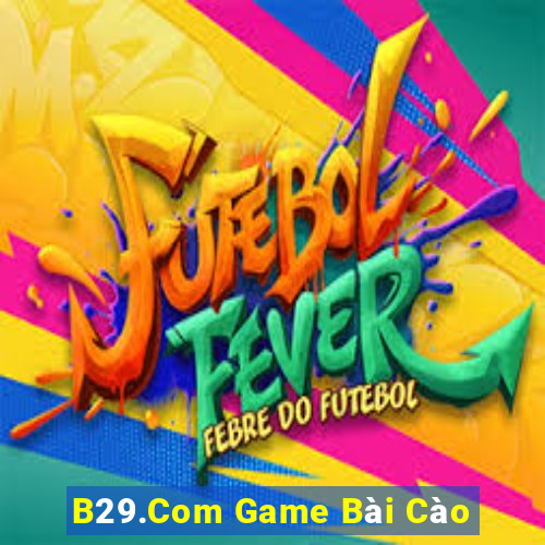 B29.Com Game Bài Cào