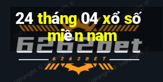 24 tháng 04 xổ số miền nam