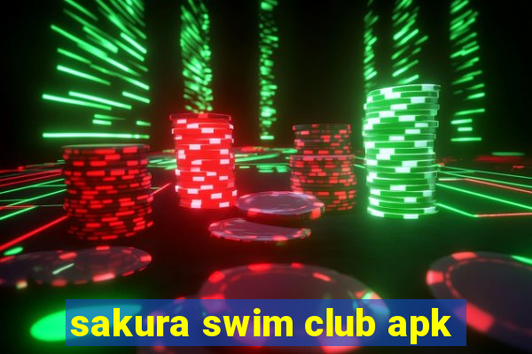 sakura swim club apk