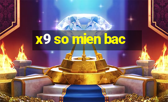 x9 so mien bac