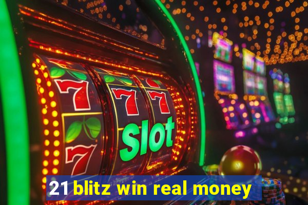 21 blitz win real money