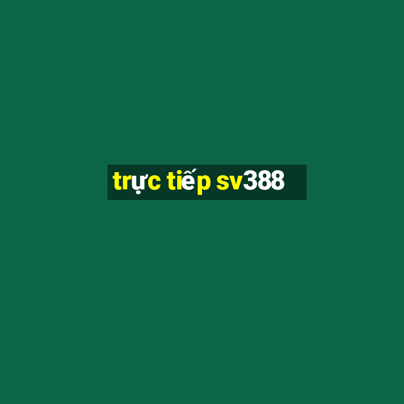 trực tiếp sv388