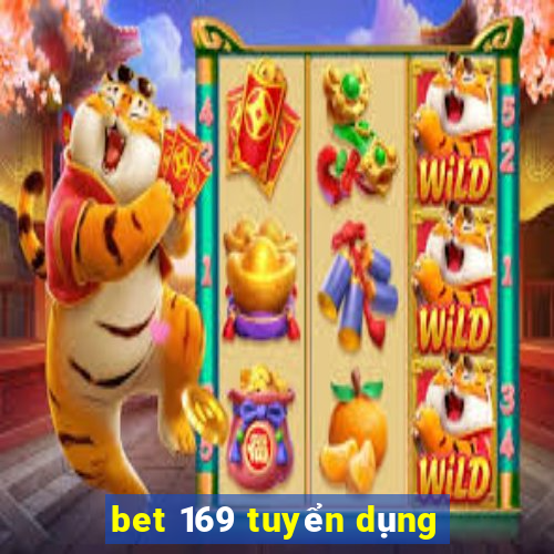 bet 169 tuyển dụng