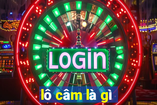 lô câm là gì