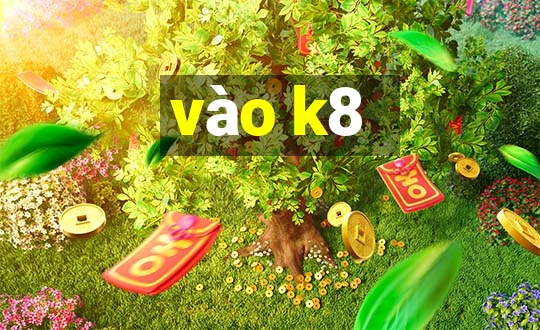 vào k8