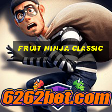 fruit ninja classic