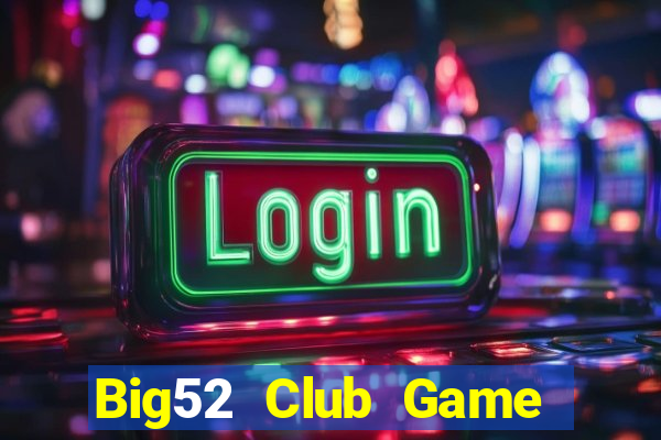 Big52 Club Game Bài Baccarat