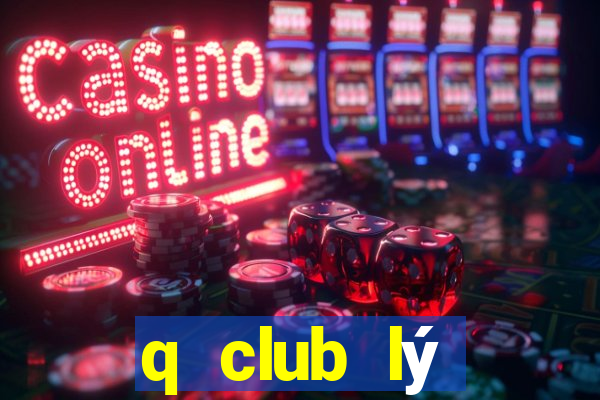 q club lý thường kiệt hà nội