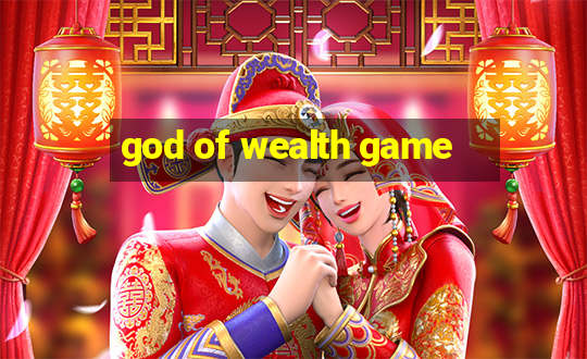 god of wealth game