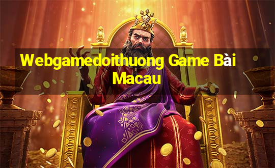 Webgamedoithuong Game Bài Macau