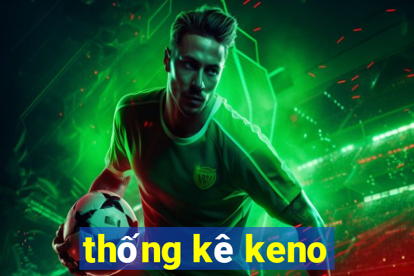 thống kê keno