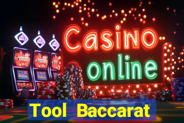 Tool Baccarat miễn phí