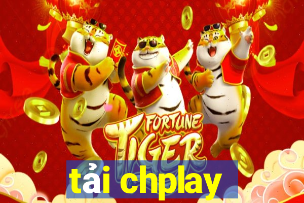 tải chplay