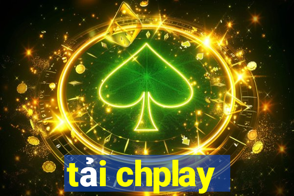 tải chplay