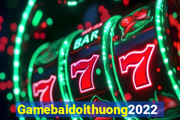 Gamebaidoithuong2022 Game Bài Tài Xỉu