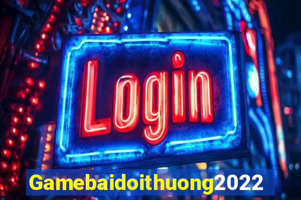 Gamebaidoithuong2022 Game Bài Tài Xỉu