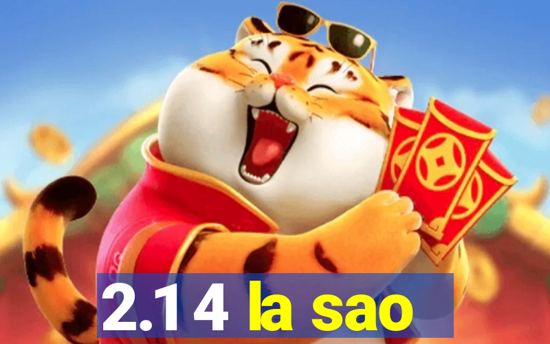 2.1 4 la sao