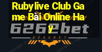 Rubylive Club Game Bài Online Hay