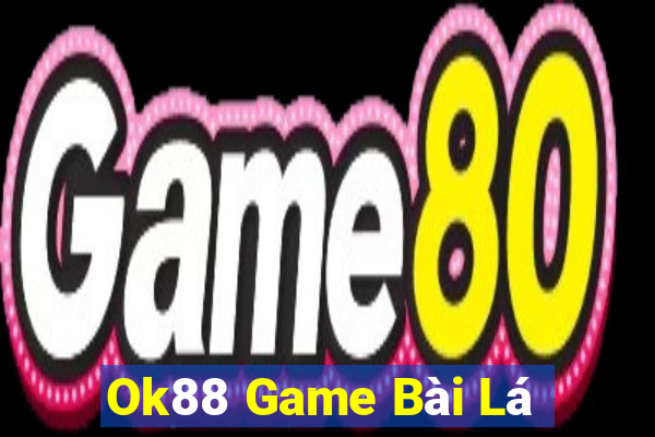 Ok88 Game Bài Lá