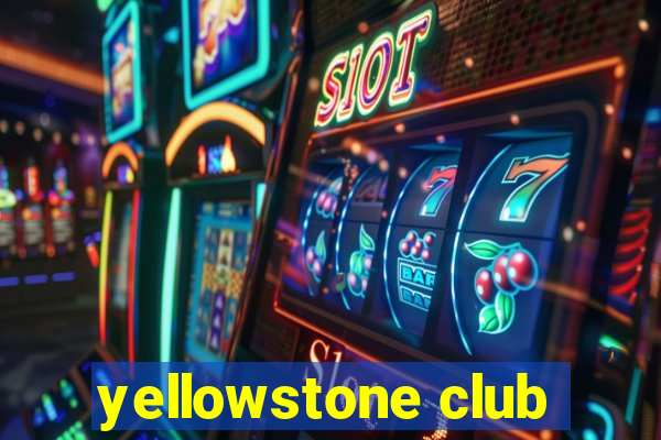 yellowstone club