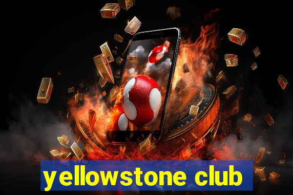 yellowstone club