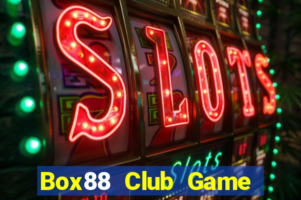 Box88 Club Game Bài 3 Cây Đổi Thưởng