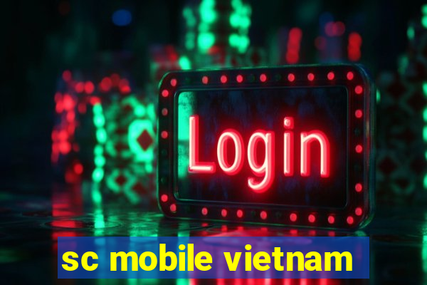 sc mobile vietnam