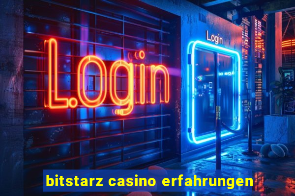 bitstarz casino erfahrungen