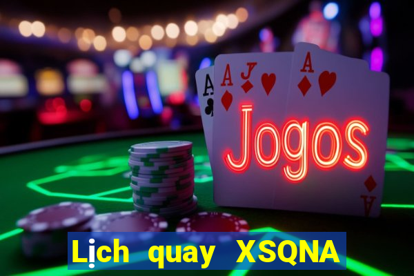 Lịch quay XSQNA Thứ 3