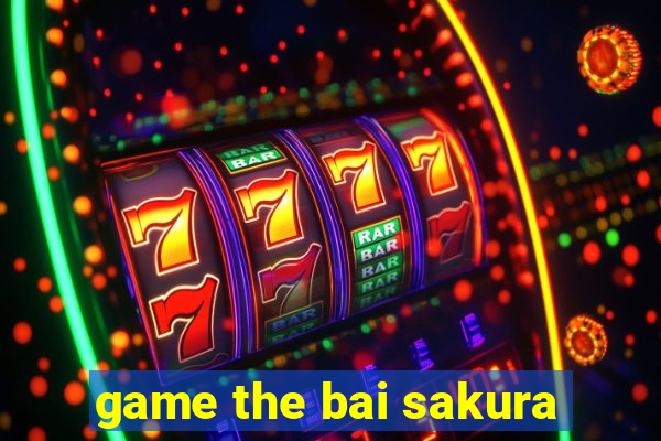 game the bai sakura