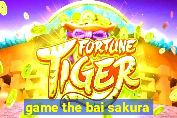 game the bai sakura