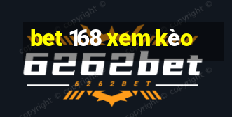 bet 168 xem kèo