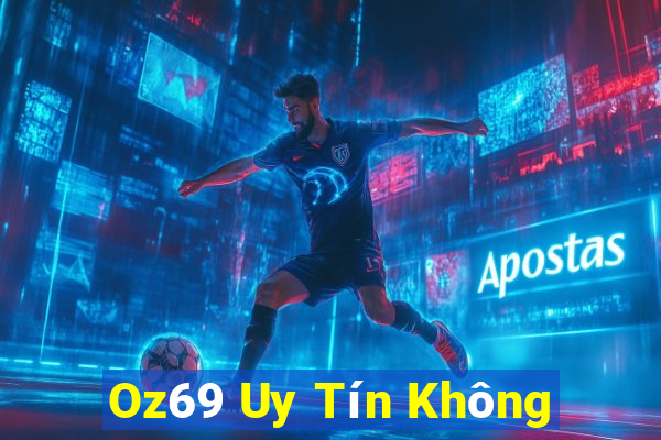 Oz69 Uy Tín Không