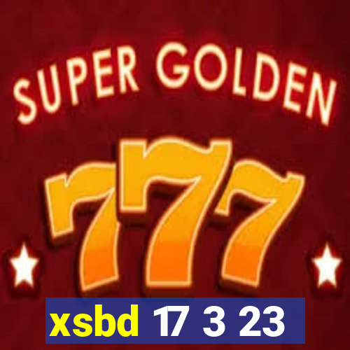 xsbd 17 3 23