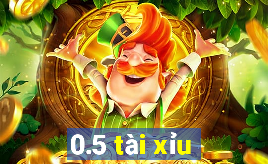 0.5 tài xỉu