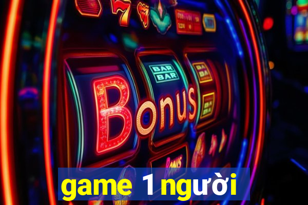 game 1 người