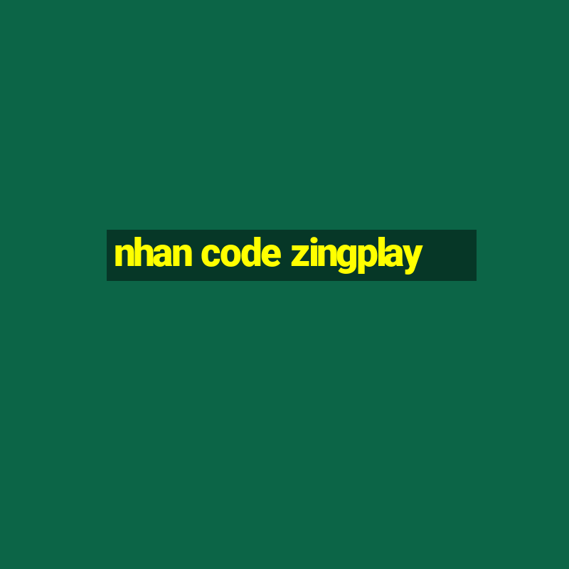 nhan code zingplay