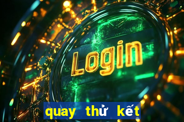 quay thử kết quả xổ số đà nẵng hôm nay