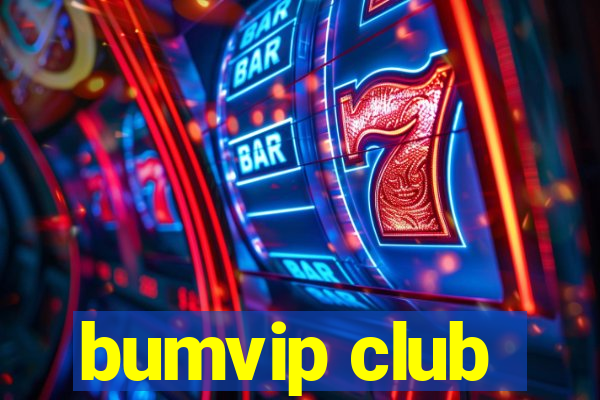 bumvip club