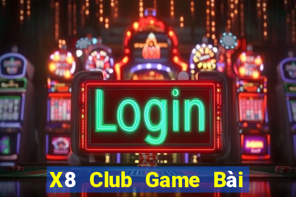 X8 Club Game Bài Đổi Thưởng B52