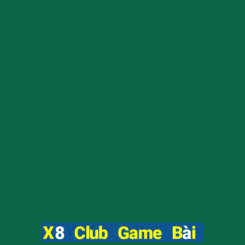 X8 Club Game Bài Đổi Thưởng B52