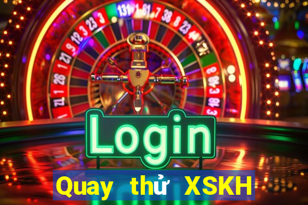 Quay thử XSKH ngày 7