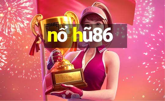 nổ hũ86