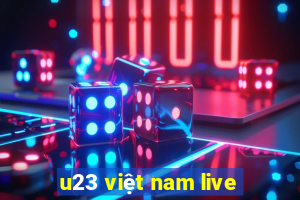 u23 việt nam live