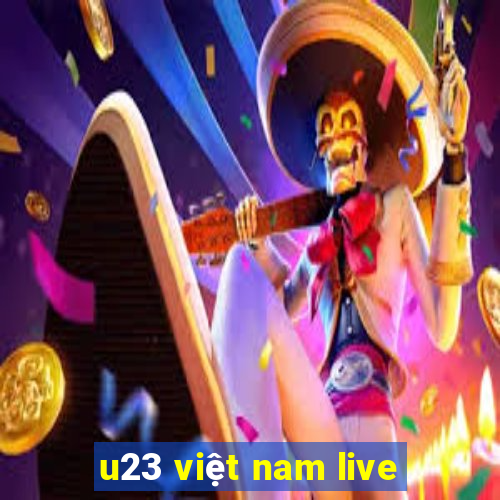 u23 việt nam live