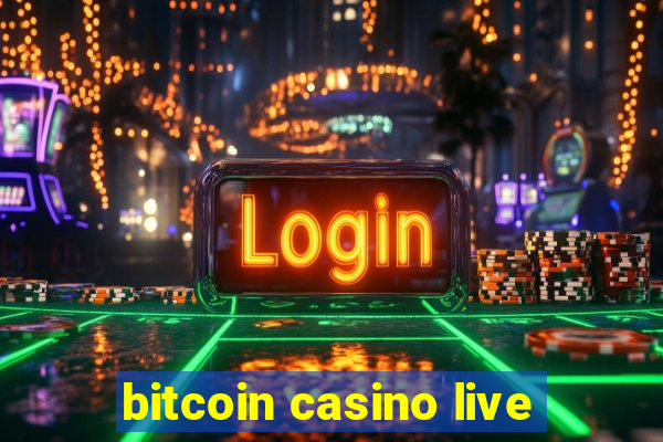 bitcoin casino live