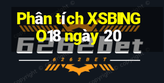 Phân tích XSBINGO18 ngày 20