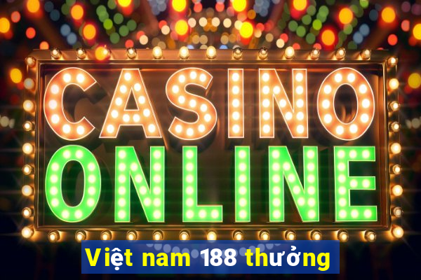 Việt nam 188 thưởng