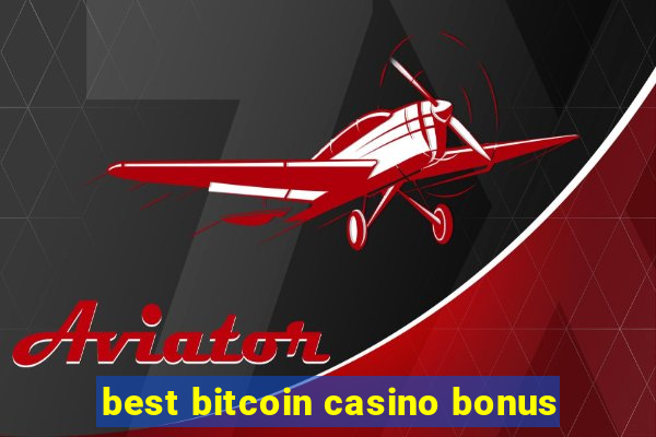 best bitcoin casino bonus