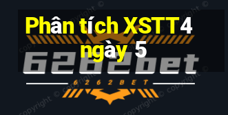 Phân tích XSTT4 ngày 5